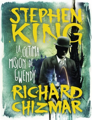 La última misión de Gwendy (Trilogía La caja de botones de Gwendy 3)