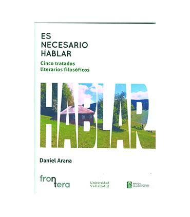 ES NECESARIO HABLAR. CINCO TRATADOS LITERARIOS FILOSÓFICOS