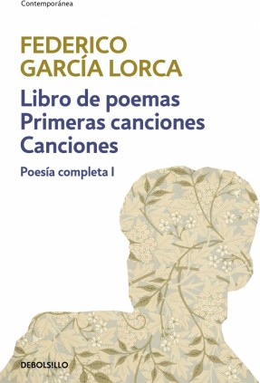 Libro de poemas | Primeras canciones | Canciones (Poesía completa 1)