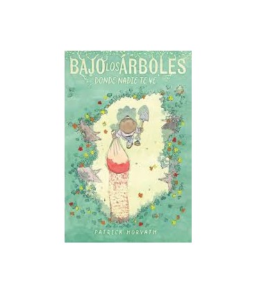 BAJO LOS ARBOLES DONDE NADIE TE VE