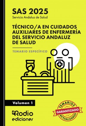 Técnico a en Cuidados Auxiliares de Enfermería del Servicio Andaluz de Salud. Temario Específico.Volumen 1. SAS 2025
