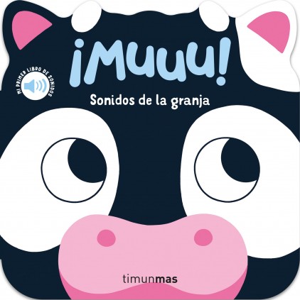 ¡Muuu! Sonidos de la granja. Mi primer libro de sonidos