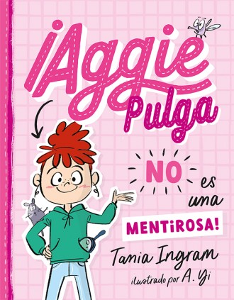 AGGIE PULGA NO ES UNA MENTIROSA