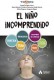 EL NIÑO INCOMPRENDIDO (2A ED)