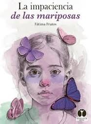LA IMPACIENCIA DE LAS MARIPOSAS