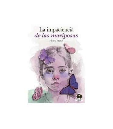 LA IMPACIENCIA DE LAS MARIPOSAS