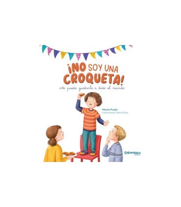 NO SOY UNA CROQUETA NO PUEDO GUSTARLE A