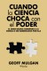 CUANDO LA CIENCIA CHOCA CON EL PODER