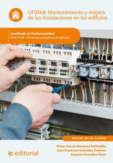 Mantenimiento y mejora de las instalaciones en los edificios. ENAC0108 - Eficiencia energética de edificios