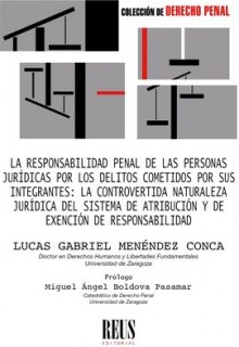 La responsabilidad penal de las personas jurídicas por los delitos cometidos por sus integrantes: la controvertida naturaleza ju
