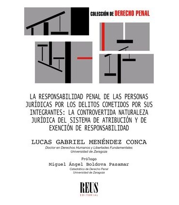 La responsabilidad penal de las personas jurídicas por los delitos cometidos por sus integrantes: la controvertida naturaleza ju