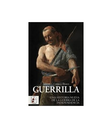 GUERRILLA HISTORIA NUEVA GUERRA INDEPEND