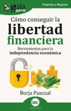 COMO CONSEGUIR LA LIBERTAD FINANCIERA