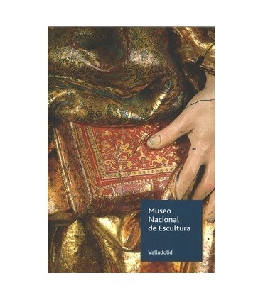 Museo Nacional de Escultura de Valladolid. Guía 2025