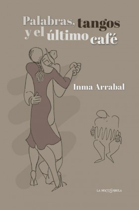 PALABRAS, TANGOS Y EL ULTIMO CAFÃ‰