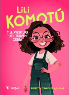 Lili Komotú. La aventura del tulipán cebra