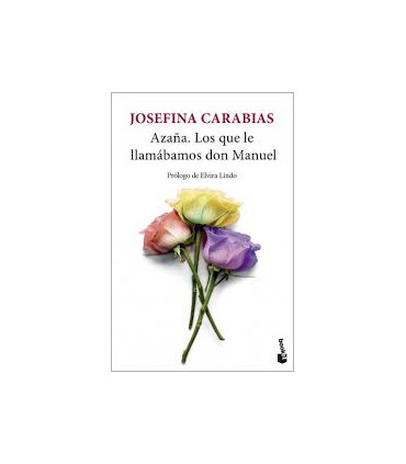 AZAÑA LOS QUE LE LLAMABAMOS DON MANUEL