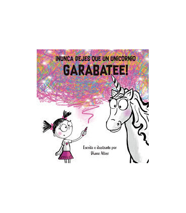 NUNCA DEJES QUE UN UNICORNIO GARABATEE