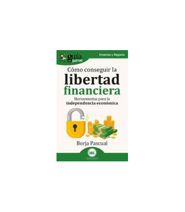 COMO CONSEGUIR LA LIBERTAD FINANCIERA