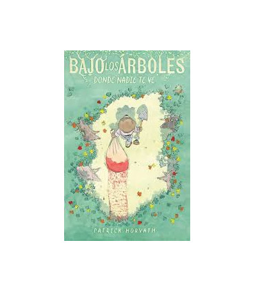 BAJO LOS ARBOLES DONDE NADIE TE VE