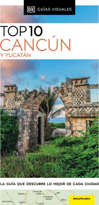 CANCUN Y YUCATAN (GUIAS VISUALES TOP 10)