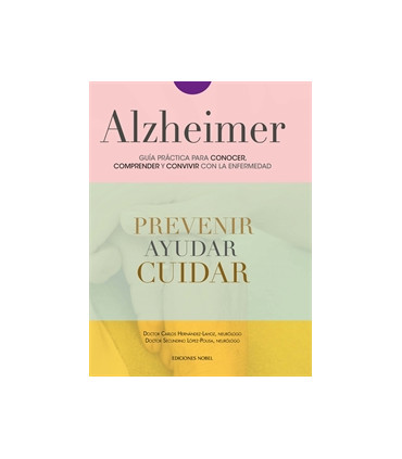 Alzheimer. Guía práctica para conocer, comprender y convivir con la enfermedad