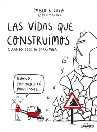 LAS VIDAS QUE CONSTRUIMOS CUANDO TODO SE