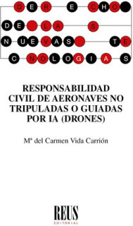 Responsabilidad civil de aeronaves no tripuladas o guiadas por IA (Drones)