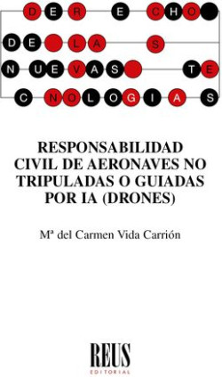 Responsabilidad civil de aeronaves no tripuladas o guiadas por IA (Drones)