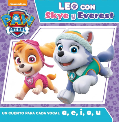 Paw Patrol | Patrulla Canina. Lectoescritura - Leo con Skye y Everest. Un cuento para cada vocal: a, e, i, o, u