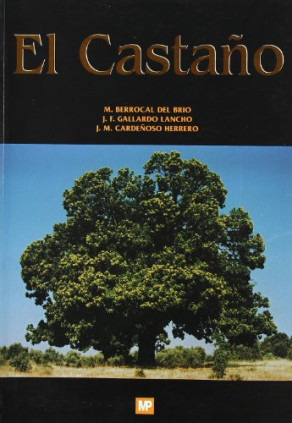 El castaño. Productor de fruto y madera. Creador de paisaje y protector