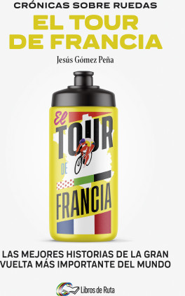 CRONICAS SOBRE RUEDAS EL TOUR DE FRANCIA