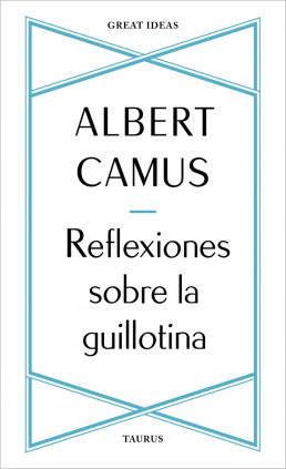 Reflexiones sobre la guillotina (Serie Great Ideas)