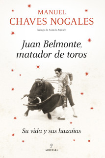 JUAN BELMONTE, MATADOR DE TOROS