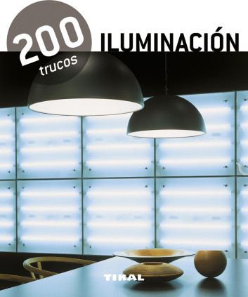 200 trucos en decoración. Iluminación