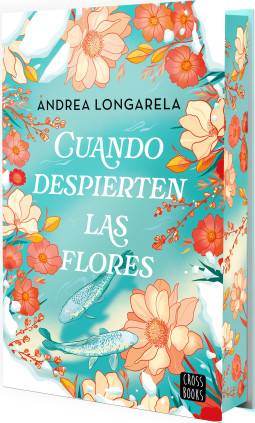 CUANDO DESPIERTEN LAS FLORES