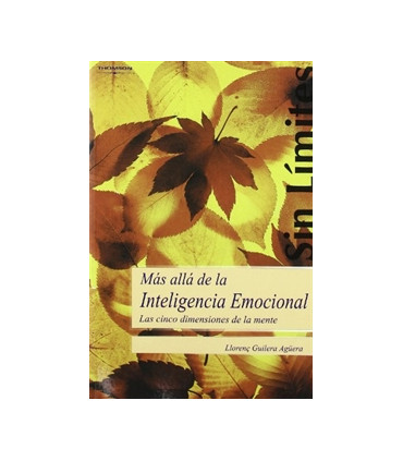 Más allá de la inteligencia emocional. Las cinco dimensiones de la mente