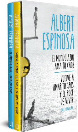 Albert Espinosa (edición estuche con: El mundo azul. Ama tu caos | Vuelve a amar tu caos y el roce de vivir)
