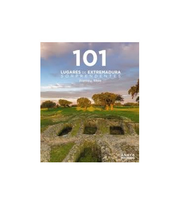 101 LUGARES DE EXTREMADURA SORPRENDENTES