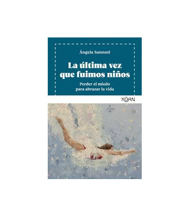 LA ULTIMA VEZ QUE FUIMOS NIÑOS