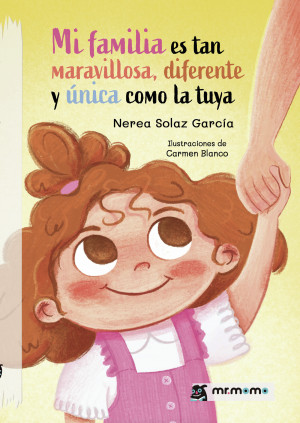 Mi familia es tan maravillosa, diferente y única como la tuya