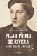La pasión de Pilar Primo de Rivera