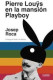 PIERRE LOUYS EN LA MANSION PLAYBOY