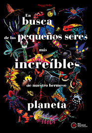 EN BUSCA DE LOS PEQUEÑOS SERES MAS INCRE