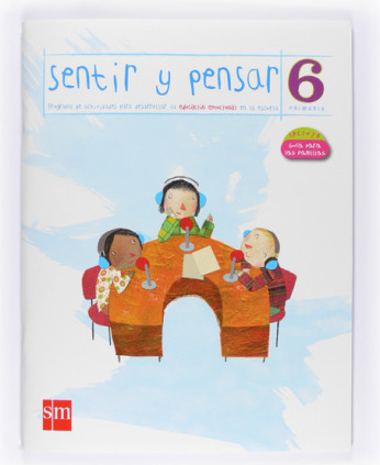 Sentir y Pensar. 6 Primaria