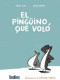 EL PINGÜINO QUE VOLO