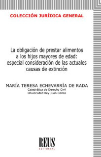 La obligación de prestar alimentos a los hijos mayores de edad: especial consideración de las actuales causas de extinción