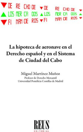 La hipoteca de aeronave en el Derecho español y en el sistema de Ciudad del Cabo