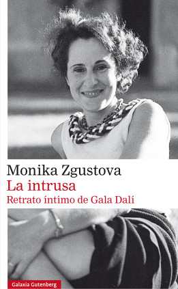 La intrusa. Retrato íntimo de Gala Dalí