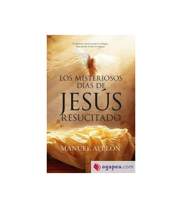 LOS MISTERIOSOS DIAS DE JSESUS RESUCITAD